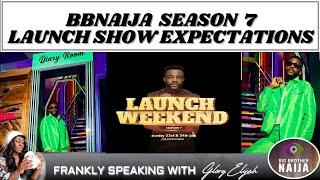 BBNAIJA SEASON 7 LEVEL UP LIVE SHOW: LAUNCH SHOW EXPECTATIONS | FRANKLY SPEAKING WITH GLORY ELIJAH