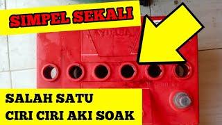 Ciri - Ciri Aki Mobil Soak, Tidak mengisi, Bermasalah dan Mau Mati - Harus Ganti Aki