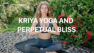 Kriya Yoga and Perpetual Bliss