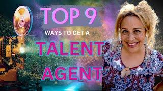 Top 9 Ways To Get A Talent Agent | Advice for Beginner Actors