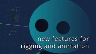 New Rigging and Animation Features