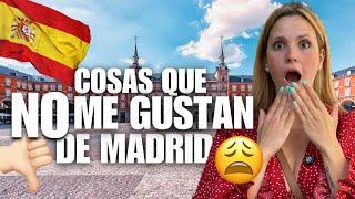 Cosas que NO me gustan de Madrid. Opiniones IMPOPULARES de la ciudad