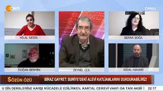 ZEYNEL GÜL İLE SÖZÜN ÖZÜ - Biraz Gayret: Suriye'deki Alevi Katliamlarını Durdurabiliriz !