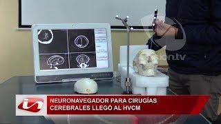 Neuronavegador para cirugías cerebrales llegó al HVCM