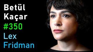 Betül Kaçar: Origin of Life, Ancient DNA, Panspermia, and Aliens | Lex Fridman Podcast #350