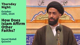 How Does Islam Affirm Other Faiths? | Thursday Night 10/10/24 | Sayed Mahdi Al Qazwini