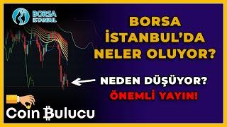 BORSA İSTANBUL’DA NELER OLUYOR? NEDEN DÜŞÜYOR? Borsa İstanbul Teknik Analiz - Son Durum