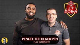 Full Interview With Penuel The Black Pen | The Sit Down