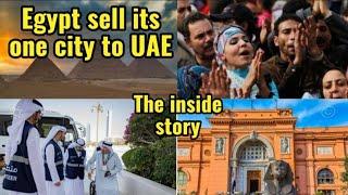 Egypt sell its one city to UAE. The inside story 