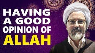 Having a Good Opinion of Allah - Hamza Yusuf [Motivational]