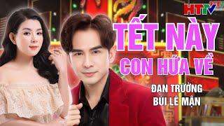 Tết này con hứa về | Đan Trường, Bùi Lê Mận | Hà Tĩnh TV