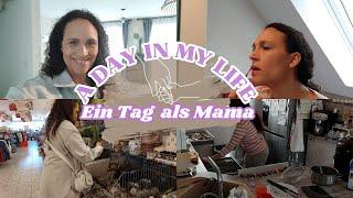 DAY IN THE LIFE ~ EIN TAG ALS MAMA 