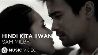 Hindi Kita Iiwan - Sam Milby (Music Video)