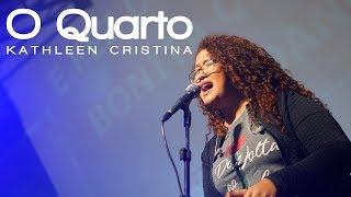 O Quarto - Kathleen Cristina (Ao vivo)