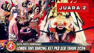 JUARA 2 LOMBA BAPANG BARONG KET PKB TAHUN 2024 - DUTA KOTA DENPASAR