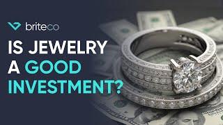 Is Jewelry a Good Investment? | Expert Tips from BriteCo