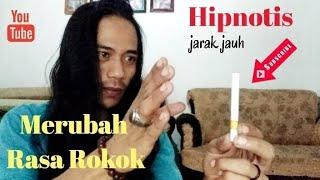 Hipnotis jarak jauh || Merubah Rasa Rokok ||