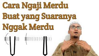 Cara Baca Quran Merdu Buat yang Suaranya Nggak Merdu