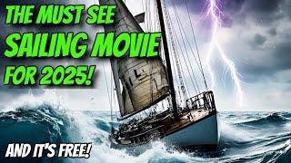 Greatest Sailing Adventure Movie Ever! Lady K Sailing - Ep 309