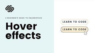 How to Create Hover Effects in Squarespace 7.1: A Beginner’s Guide to Squarespace Hover Effects