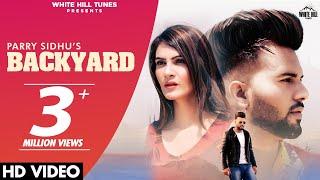 Backyard (Official Video) | Parry Sidhu | Ishtar Punjabi