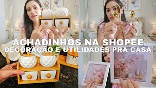 COMPRINHAS NA SHOPEE| decoração de casa, utilidades, paguei barato