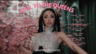 Hail to The Queens [a women’s month playlist]