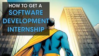 How to Get a Software Internship | 2023