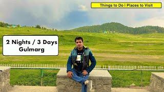 2 Nights / 3 Days Gulmarg | Things to do in Gulmarg | Places to Visit 