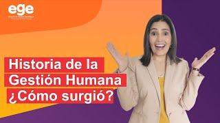 Historia de la gestión humana. Cómo surgió recursos humanos #Ninfavega #EscuelaEGE