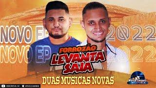 FORROZÃO LEVANTA SAÍA  ! DUAS MÚSICAS NOVAS .. NOVO  EP. AGOSTO (2022)