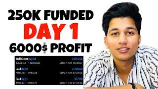 DAY 1 OF 250K FUNDED ACCOUNT | 6000$ PROFIT IN DAY 1 | KUSH GUPTA