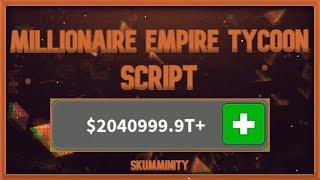 [SCRIPT] Millionaire Empire Tycoon script – (Inf money) ID:5