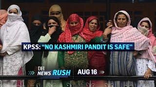 DH NewsRush | Aug 16 | Kashmiri Pandit | China Ship in Sri Lanka | FIFA bans India | Bihar Cabinet