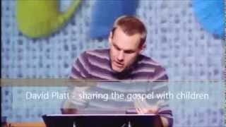 David Platt on sharing the gospel with children