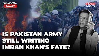 Pakistan's Civil War, Coup & Assassination Saga: A Bigger Conspiracy Behind Imran Khan's Arrest?