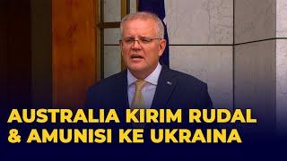 Australia Kirim Rudal dan Amunisi Bantu Ukraina Lawan Rusia!