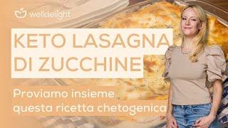 KETO LASAGNA ALLE ZUCCHINE | Prepariamo insieme questa deliziosa ricetta ️