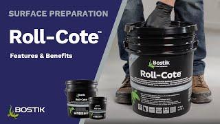 Bostik’s Roll-Cote™: Features and Benefits