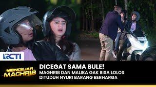 DICEGAT SAMA BULE!! Ada Lagi Aja Nih Tuduhan Buat Maghrib & Malika | MENGEJAR MAGHRIB | EPS 07 (3/3)