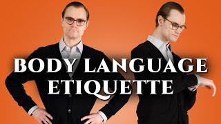 Gentlemen's Body Language Etiquette: Polite Ways to Sit, Stand & Walk