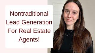 Nontraditional lead generation for real estate agents