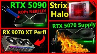 Nvidia Nerfs 5090 ROPs, RTX 5070 Supply Leak, AMD RX 9070 XT, Strix Halo 395 | Broken Silicon 298