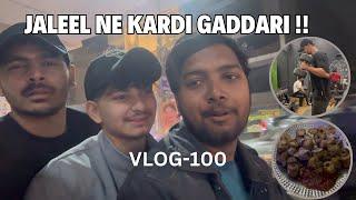 Jaleel ne dosti me gaddari kardi  || Vlog-100 || Delhi wala yash