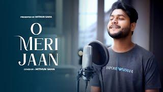 O Meri Jaan | Cover | Mithun Saha