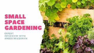 Small Space Gardening Expert Interview with Amber Bradshaw