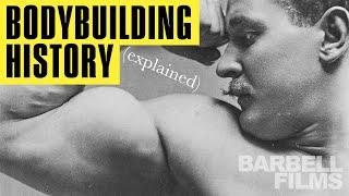 The HISTORY of Bodybuilding, Explained.