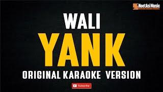 Wali - Yank (Original Karaoke Version)