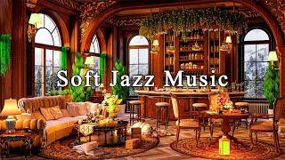 Cozy Coffee Shop Ambience & Soft Jazz Music to Work, Study, Focus  Relaxing Jazz Instrumental Music
