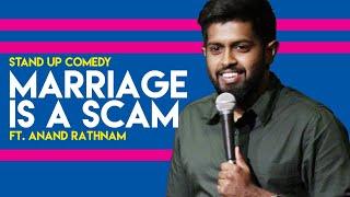 Marriage is a SCAM | Stand up comedy by Anand Rathnam